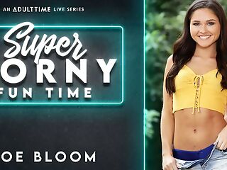 Zoe Bloom in Zoe Bloom - Super Horny Fun Time