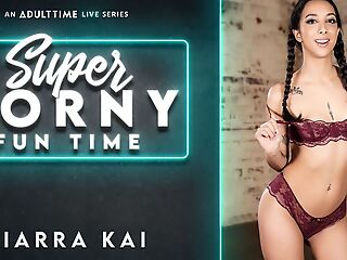 Kiarra Kai in Kiarra Kai - Super Horny Enjoyment Time